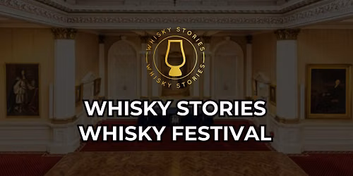 THE WHISKY STORIES WHISKY FESTIVAL