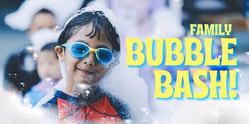 Family Bubble Bash!
