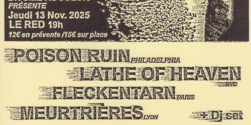 POISON RUIN \u2726 LATHE OF HEAVEN \u2726 FLECKENTARN \u2726 MEURTRI\u00c8RES \u2726 DJ SET