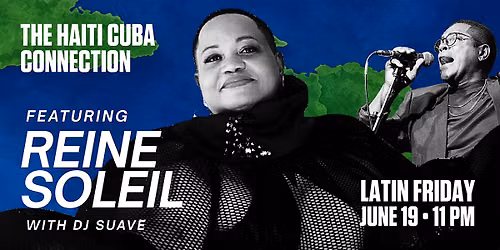 The Haiti Cuba Connection ft Reine Soleil