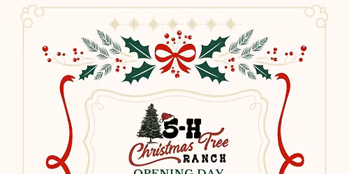 5-H Christmas Tree Ranch Opening Day!