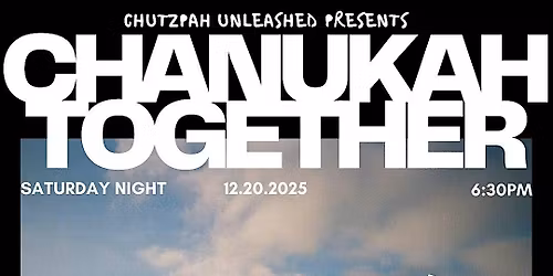 A CHUTZPAH UNLEASHED CHANUKAH