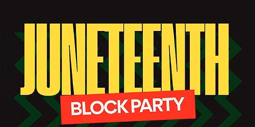 Juneteenth Block Party