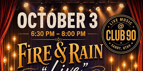 Fire and Rain "Live" at Club 90 \u2014 A Tribute to James Taylor & Carole King - October 3rd