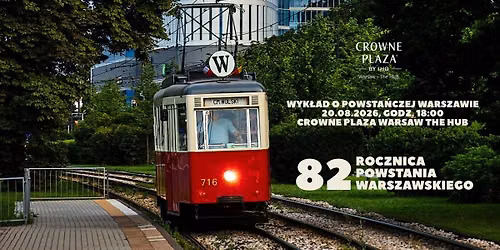 Wyk\u0142ad o Powsta\u0144czej Warszawie w Crowne Plaza Warsaw The Hub