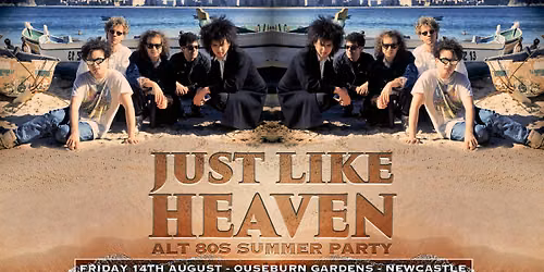 Just Like Heaven: Alt 80\u2019s Summer Terrace Party (Newcastle)