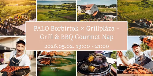 F\u00fcst, Bor \u00e9s Balatoni \u00e9let\u00e9rz\u00e9s: PALO \u00d7 Grillpl\u00e1za: Grill & BBQ Gourmet Nap