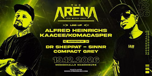 19.12. x THE ARENA x DER MESSE RAVE in Magdeburg w\/ Alfred Heinrichs, Komacasper and more!