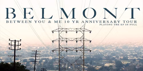 Belmont: Between You & Me 10 Yr Anniversary Tour