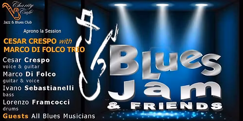 BLUES JAM & FRIENDS | CESAR CRESPO with MARCO DI FOLCO TRIO