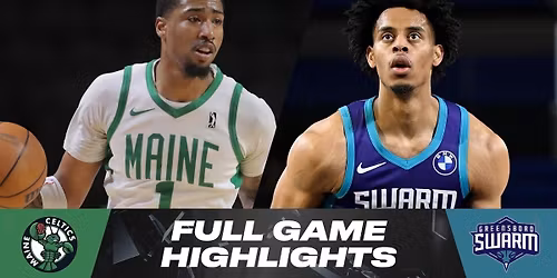 Maine Celtics at Greensboro Swarm at Novant Health Fieldhouse at Greensboro Complex