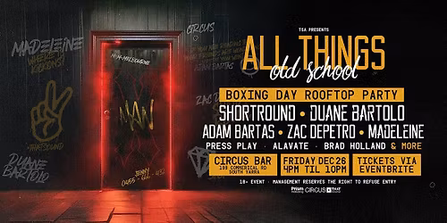 All Things Old School \/\/ Boxing Day Rooftop Party [Circus Rooftop]