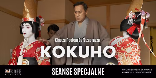Selekcja Cannes & Oscary: \ud83c\uddef\ud83c\uddf5 KOKUHO \ud83c\uddef\ud83c\uddf5 \u2013 premiera kinowa tylko w Kinie za Rogiem Caf\u00e9!