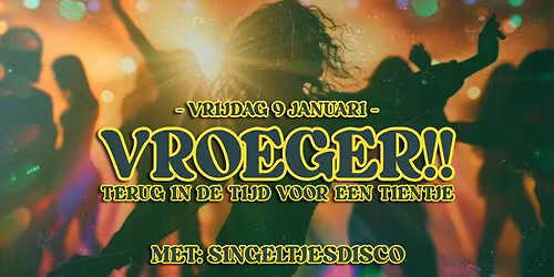 VROEGER!! met Singeltjes Disco | De Theaterbakkerij