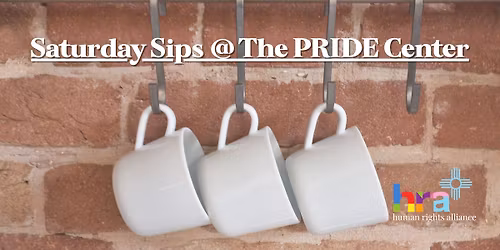 Saturday Sips @ The PRIDE Center