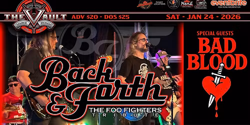 BACK & FORTH "The Foo Fighters Tribute" wsg\/ Bad Blood