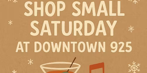 Shop Small Saturday at Downtown 925! Take a shopping break with great food, martinis & live music