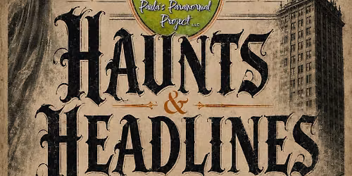 Haunting & Headlines True Crime & Ghost Tour
