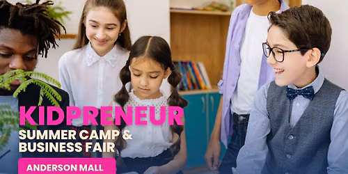 KIDPRENEUR Summer Camp & Business Fair