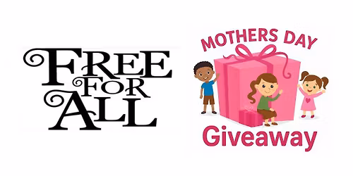 Free For All - Mothers Day Giveaway !