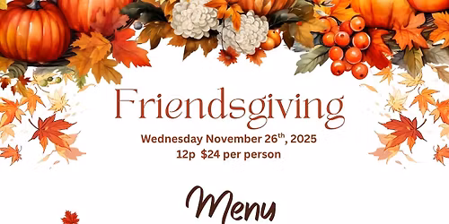 Llano Grande Friendsgiving Celebration