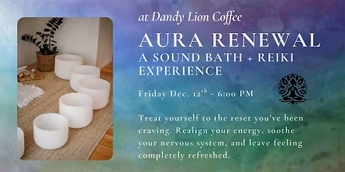Aura Renewal : A Sound Bath and Reiki Experience
