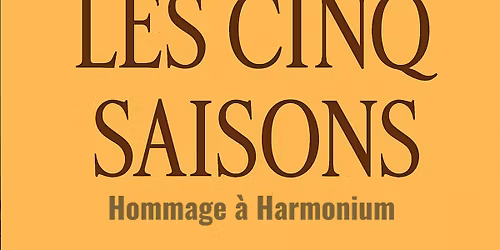 Spectacle gratuit plein air en face du Lady Davidson,      Hommage \u00e0 Harmonium, Les cinq saisons