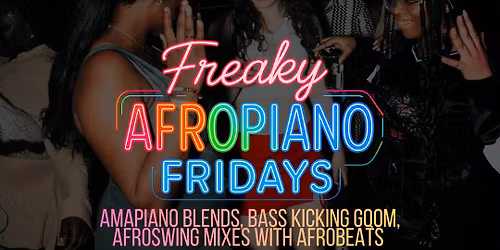 \ud83d\udd25FREAKY  AFROPIANO FRIDAYS\ud83c\udfb6\ud83d\udd25