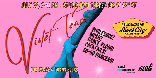 VIOLET TEASE - a burlesque show\/dance party\/fundraiser for RCRD