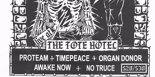 SUMMER DESTRUCTION @ THE TOTE - FT. PROTEAM, TIMEPEACE, ORGAN DONOR, AWAKE NOW, NO TRUCE