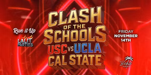 18+ FRIDAY CLASH OF COLLEGES USC| UCLA| CAL STATE FREE W\/RSVP
