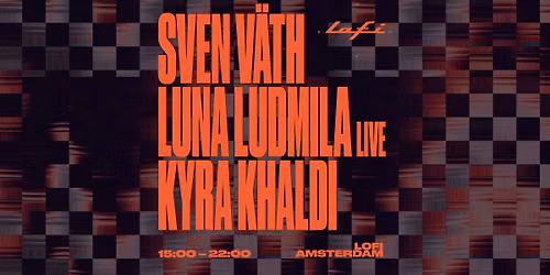 Sven V\u00e4th [3hr set], Luna Ludmila [live], Kyra Khaldi
