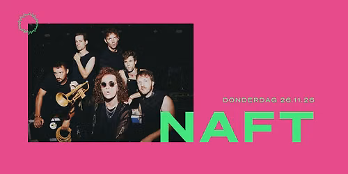 NAFT \/\/ Doornroosje Nijmegen