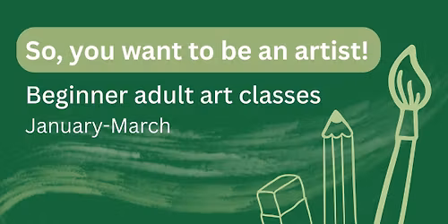 Beginner adult art classes: So, you want to be an artist!