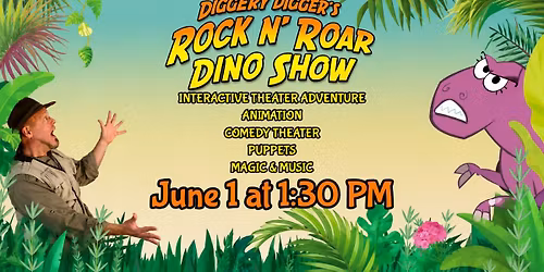 Diggery Digger's Rock N' Roar Dino Show