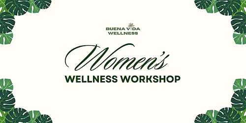 Women's Health + Wellness Workshop