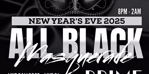 The ALL-BLACK Masquerade NYE Celebration @ Prime on the Mile