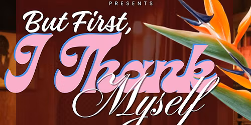 But First, I Thank Myself