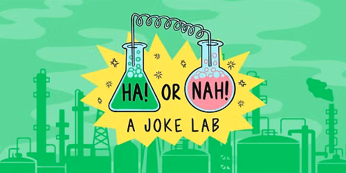 Ha! or Nah!: A Joke Lab!*TimeOut NY PICK!*