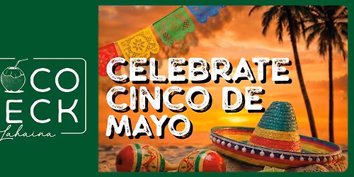 Cinco de Mayo at Coco Deck \ud83c\udf2e\ud83c\udf79 