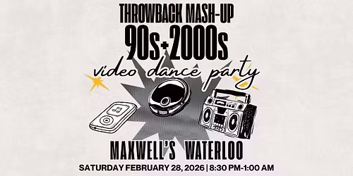 Throwback Mash-Up: 90s & 2000s Video Dance Party at Maxwell's