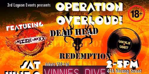 OPERATION OVERLOUD! with MIZZIE MAXX, UNKLE UNIT & DEAD HEAD REDEMPTION