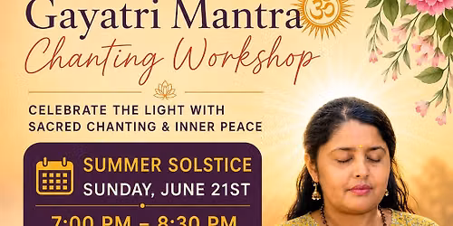 Summer Solstice Gayatri Mantra Chanting Workshop