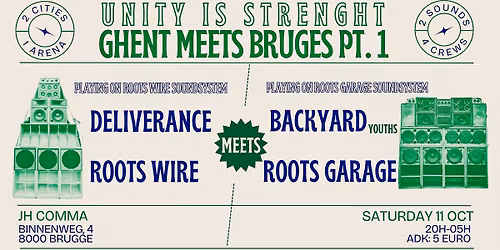 Unity is Strength: Ghent Meets Bruges Pt. 1 w/ Roots Wire, Roots Garage, Deliverance & Backyard