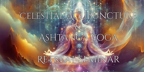Celestial Acupuncture & Ashtanga Yoga Retreat Seminar in Sedona, AZ