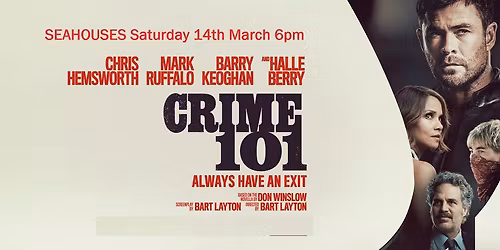 Crime 101 - Sat 14th March 6pm - Cert 15.