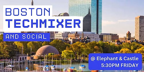 Boston Tech Mixer and Social (Tech \/ AI \/ Data) \u2728 Boston Connect