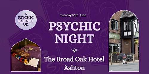 PSYCHIC READINGS NIGHT Tuesday 30th June, Broadoak Hotel, Ashton-under-lyne