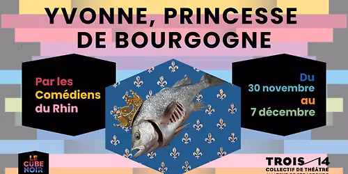 Yvonne Princesse de Bourgogne - Les Com\u00e9diens du Rhin