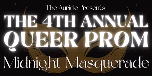 The 4th Annual Queer Prom: Midnight Masquerade